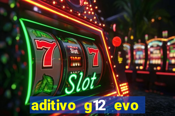 aditivo g12 evo ficha tecnica